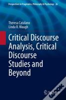 Critical Discourse Analysis, Critical Discourse Studies And Beyond