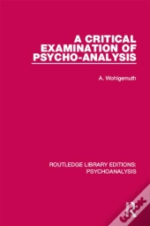 Critical Examination Of Psycho-Analysis