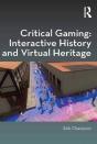 Critical Gaming: Interactive History And Virtual Heritage - Preview