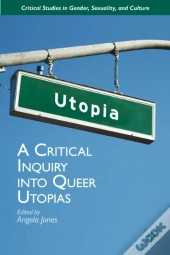 Critical Inquiry Into Queer Utopias
