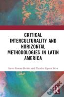 Critical Interculturality And Horizontal Methodologies In Latin America