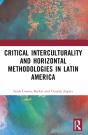 Critical Interculturality And Horizontal Methodologies In Latin America - Preview