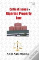 Critical Issues In Nigerian Property Law
