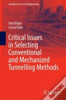 Critical Issues In Selecting Conventional And Mechanized Tunnelling Methods
