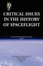 Critical Issues In The History Of Spaceflight (Nasa Publication Sp-2006-4702) - Preview