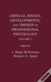 Critical Issues, Trends And Developments In Professional Psychology