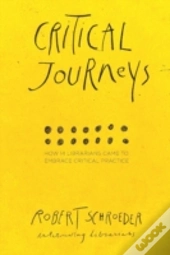 Critical Journeys: How 14 Librarians Cam