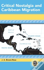 Critical Nostalgia And Caribbean Migration