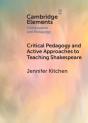 Critical Pedagogy And Active Approaches To Teaching Shakespeare - Preview