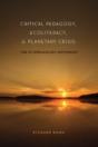 Critical Pedagogy, Ecoliteracy, And Planetary Crisis - Preview