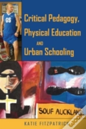 Critical Pedagogy, Physical Education And Urban Schooling