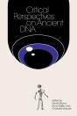 Critical Perspectives On Ancient Dna - Preview