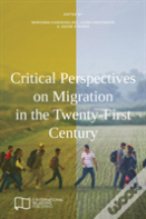 Critical Perspectives On Migration In The Twenty-First Century