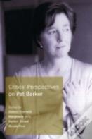 Critical Perspectives On Pat Barker