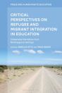 Critical Perspectives On Refugee And Migrant Integration In Education - Preview