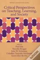 Critical Perspectives On Teaching, Learning, And Society