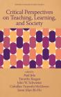 Critical Perspectives On Teaching, Learning, And Society - Preview