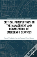 Critical Perspectives On The Management And Organization Of Emergency Services