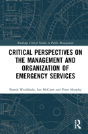 Critical Perspectives On The Management And Organization Of Emergency Services - Preview