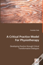Capa do artigo Critical Practice Model For Physiotherapy - Developing Practice Through Critical Transformative Dialogues