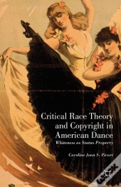 Critical Race Theory And Copyright In American Dance