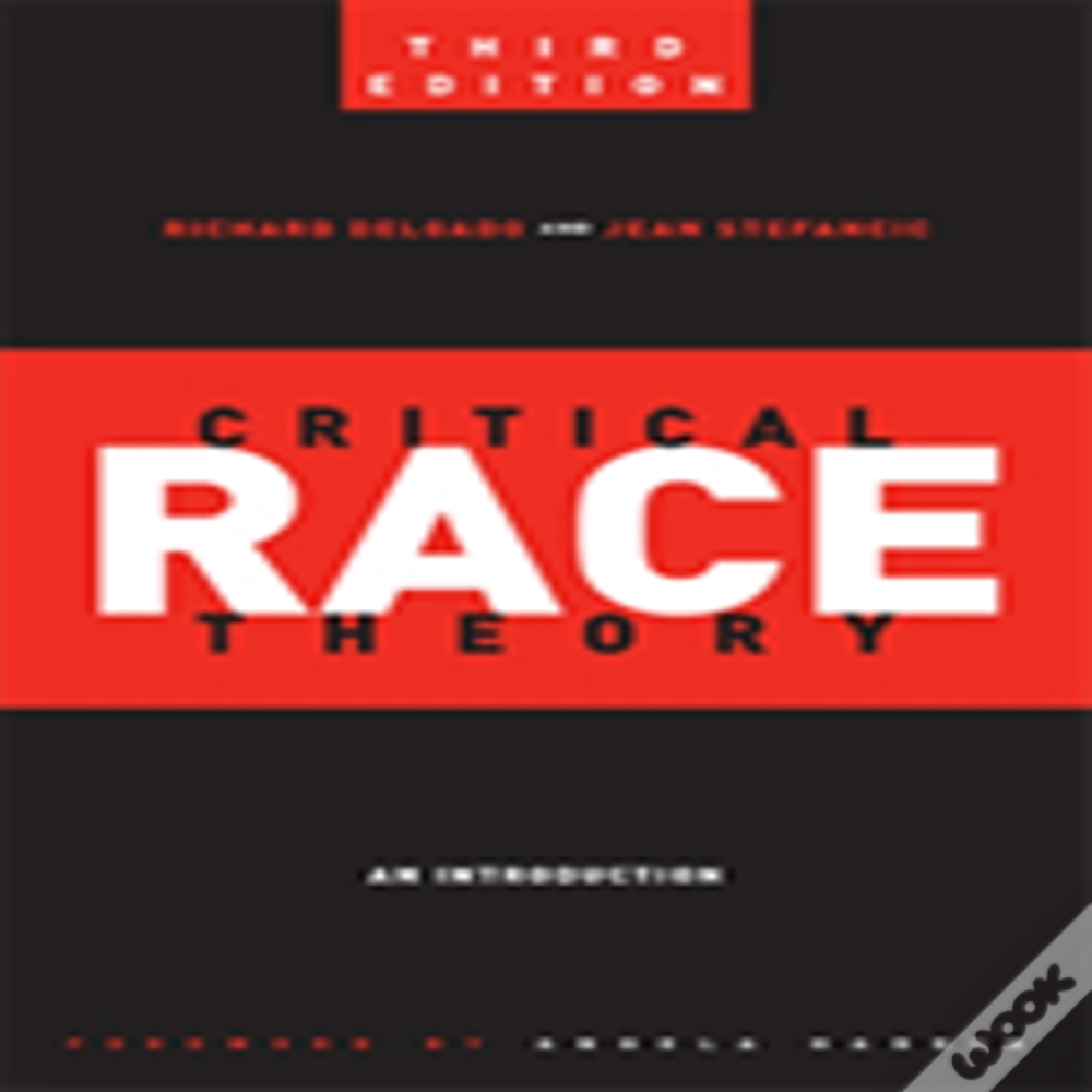 Critical Race Theory (Third Edition)