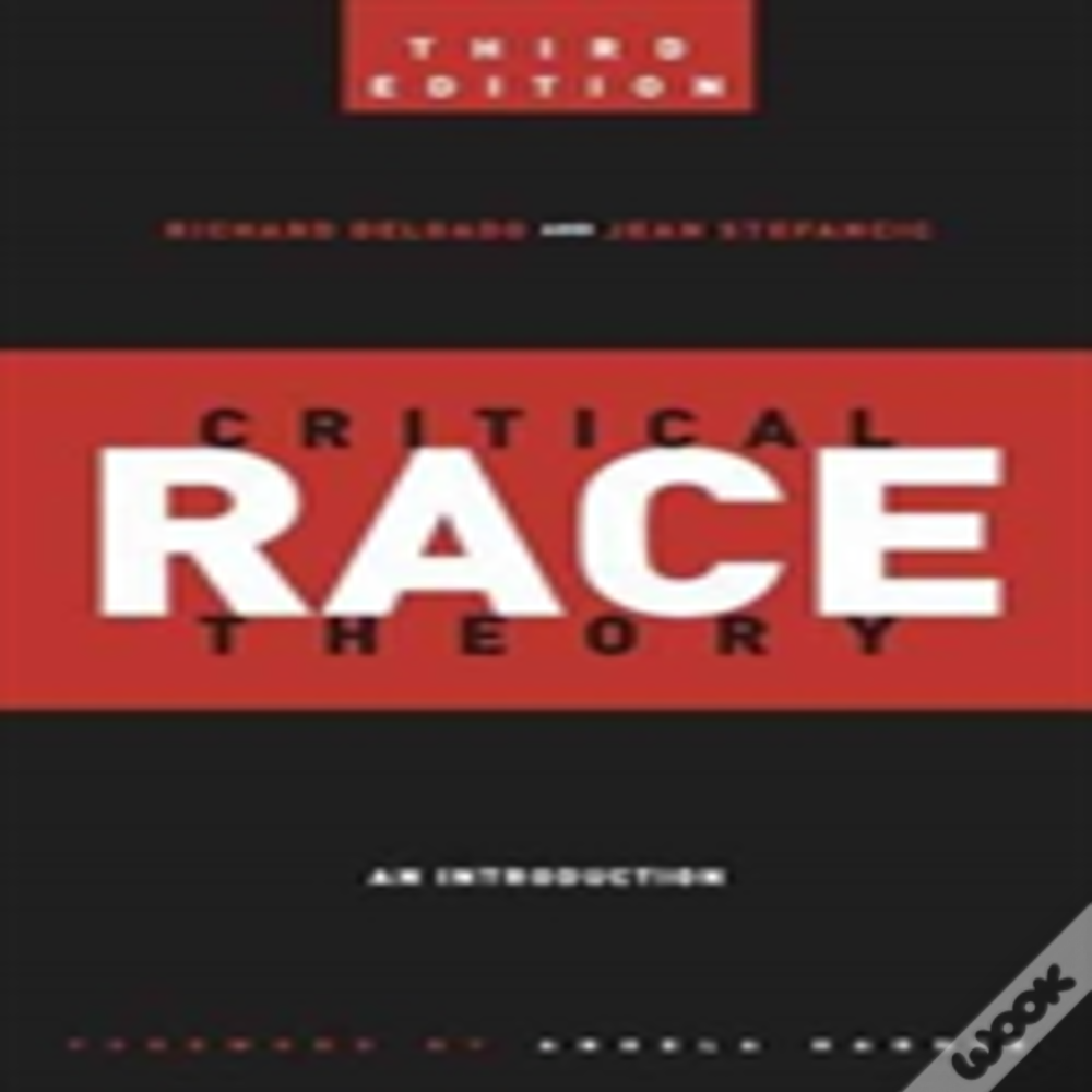 Critical Race Theory (Third Edition)