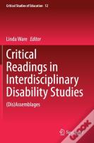 Critical Readings In Interdisciplinary Disability Studies