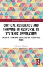 Critical Resilience And Thriving In Response To Systemic Oppression - Preview