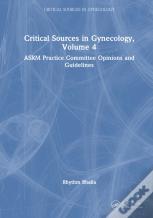 Critical Sources In Gynecology, Volume 4