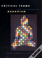Critical Terms For The Study Of Buddhism