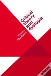 Critical Theory And Dystopia