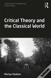 Critical Theory And The Classical World