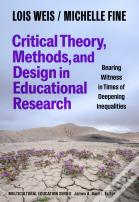 Critical Theory, Methods, And Design In Educational Research