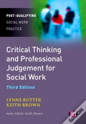 Critical Thinking And Professional Judgement For Social Work