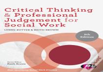 Critical Thinking And Professional Judgement For Social Work