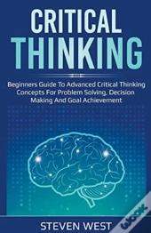 Critical Thinking: Beginners Guide To Ad