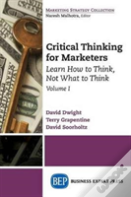 Critical Thinking For Marketers, Volume I
