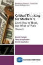Critical Thinking For Marketers, Volume Ii - Preview