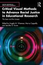 Critical Visual Methods To Advance Racial Justice In Educational Research - Preview