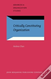 Critically Constituting Organization