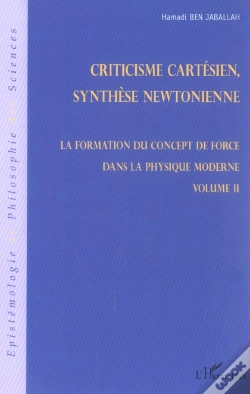 Capa do artigo Criticisme Cartesien Synthese Newtonienne ; La Formation Du Concept De Force Dans La Physique Moderne T.2