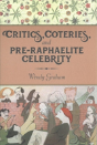 Critics, Coteries, And Pre-Raphaelite Celebrity - Preview
