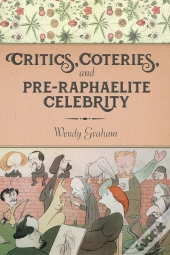 Critics, Coteries, And Pre-Raphaelite Celebrity