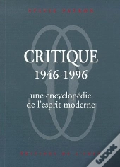 Critique 1946-1996 ; Une Encyclopédie De L'Esprit Moderne