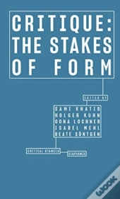 Critique Â€“ The Stakes Of Form