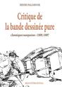 Critique De La Bande Dessinée Pure ; Chroniques Narquoises 2005-2007 - Preview