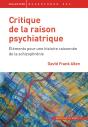 Critique De La Raison Psychiatrique ; Éléments Pour Une Histoire Raisonnée De La Schizophrénie - Preview