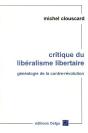 Critique Du Liberalisme Libertaire ; Genealogie De La Contre-Revolution - Preview