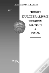 Critique Du Liberalisme Religieux, Politique Et Social